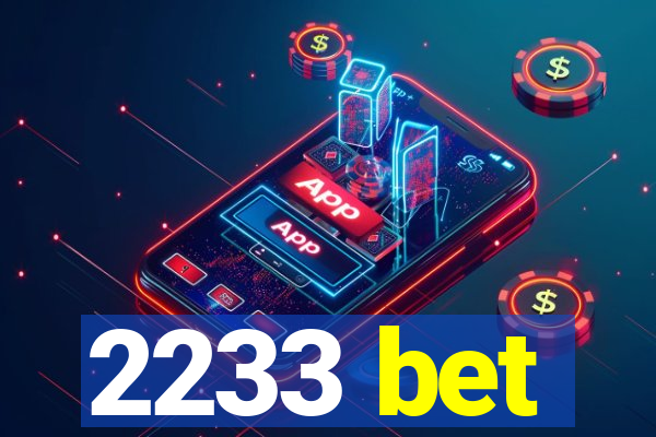 2233 bet